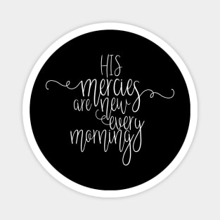 His Mercies are New Every Morning Lamentations Magnet